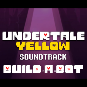 81 Build A Bot — Undertale Yellow OST option 117