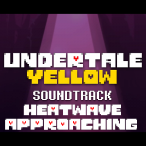 82 Heatwave Approaching — Undertale Yellow OST option 118