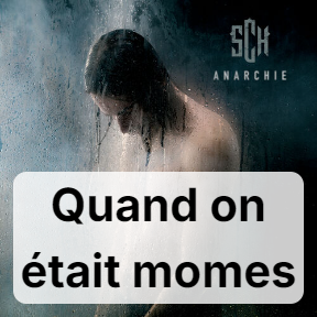 Anarchie 9 Quand On Etait Momes — SCH Discographie option 32
