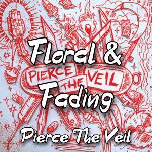 Zzzzz 1787983625floral And Fading Pierce The Veil — The Boys Vol 2 Playlist option 50