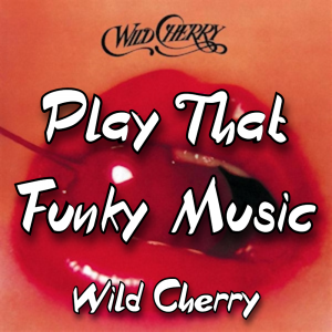 Zzzzz 1787983689play That Funky Music Wild Cherry — The Boys Vol 2 Playlist option 110