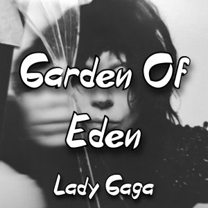 Zzzzz 1787991560garden Of Eden Lady Gaga — The Boys Vol 2 Playlist option 54