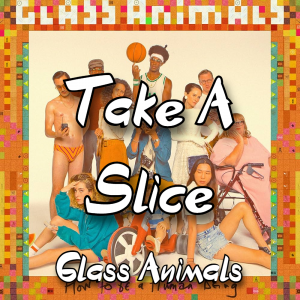 Zzzzz 1788047610take A Slice Glass Animals — The Boys Vol 2 Playlist option 135