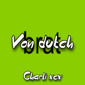 Zzzzz 1788048066von Dutch Charli Xcx — The Boys Vol 2 Playlist option 164