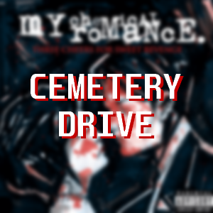 Revengecemeterypng — MCR (Almost) Entire Discography option 76