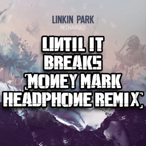 Zzzzz 1749051835until It Breaks 2 — Every Linkin Park Song (1997 - 2026) option 195