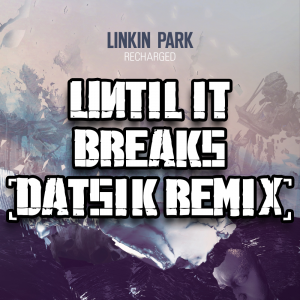 Zzzzz 1749051835until It Breaks Remix — Every Linkin Park Song (1997 - 2026) option 192