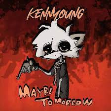 Maybe Tomorrow — Kennyoung songs option 5
