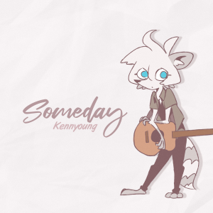 Zzzzz 1724397896someday — Kennyoung songs option 19