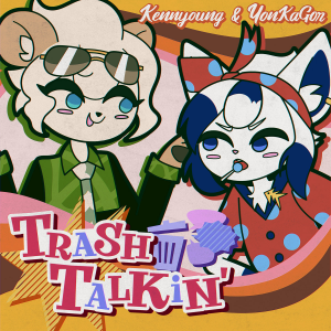 Zzzzz 1724397911trash Talkinjpg — Kennyoung songs option 21