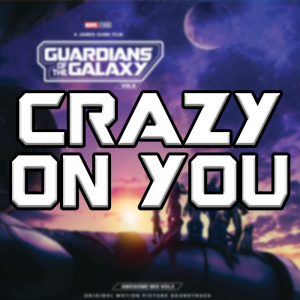 Crazy On You — Guardians Of The Galaxy Vol. 1-3 Soundtracks option 8