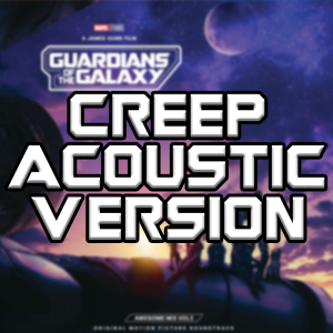 Creep — Guardians Of The Galaxy Vol. 1-3 Soundtracks option 9