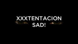 Xxxtentacionsadpng — 2010s Most popular Rap Songs option 48