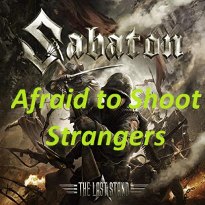 Afraid To Shoot Strangersjpg — Sabaton Songs option 15