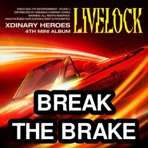 Zzzzz 1697208152break The Brake — Xdinary Heroes Songs (2023) option 21