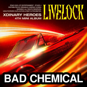 Zzzzz 1697208212bad Chemical — Xdinary Heroes Songs (2023) option 24
