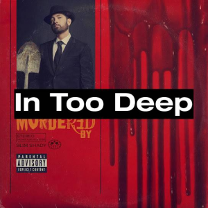 137 In Too Deepjpg — (Nearly) Every Eminem Song option 43