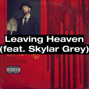 140 Leaving Heaven Feat Skylar Greyjpg — (Nearly) Every Eminem Song option 47