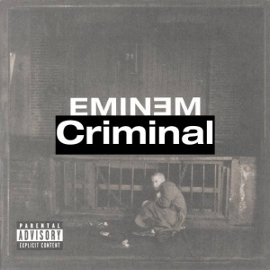 28 Criminaljpg — (Nearly) Every Eminem Song option 71