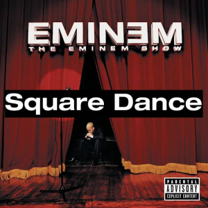 32 Square Dancejpg — (Nearly) Every Eminem Song option 76