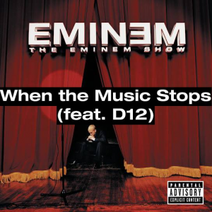 40 When The Music Stops Feat D12jpg — (Nearly) Every Eminem Song option 85