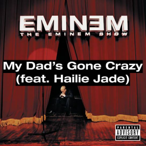 43 My Dads Gone Crazy Feat Hailie Jadejpg — (Nearly) Every Eminem Song option 88