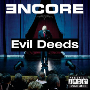 44 Evil Deedsjpg — (Nearly) Every Eminem Song option 89
