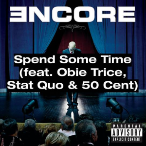 55 Spend Some Time Feat Obie Trice Stat Quo And 50 Centjpg — (Nearly) Every Eminem Song option 101