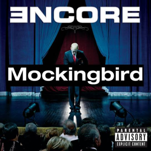 56 Mockingbirdjpg — (Nearly) Every Eminem Song option 102