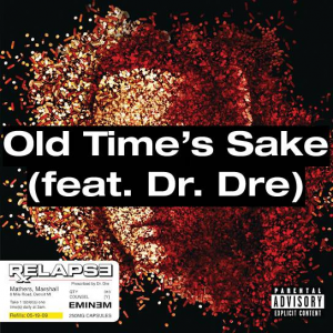 69 Old Times Sake Feat Dr Drejpg — (Nearly) Every Eminem Song option 116