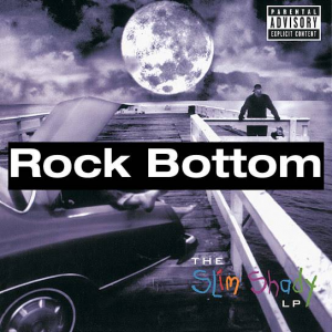 9 Rock Bottomjpg — (Nearly) Every Eminem Song option 139