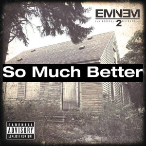 94 So Much Betterjpg — (Nearly) Every Eminem Song option 144