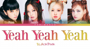 34 Yeah Yeah Yeahjpg — BLACKPINK All Songs (last update 8/10/23) option 27