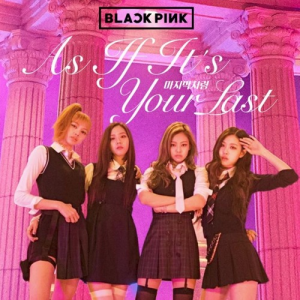 5 As If It Was Your Last Cjpg — BLACKPINK All Songs (last update 8/10/23) option 33