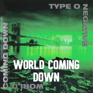 Zzzzz 1665256149world Coming Downjpg — Type O Negative Songs option 78