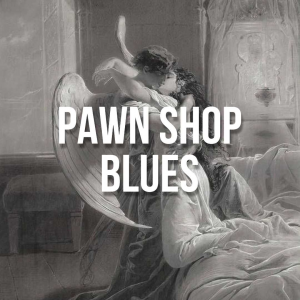 Zzzzz 1666383469pawnshopbluesjpg — Lana Del Rey Full Discography Incl. Unreleased (Mar. 2023) option 24