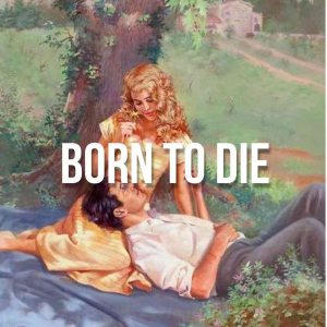 Zzzzz 1666383544borntodiejpg — Lana Del Rey Full Discography Incl. Unreleased (Mar. 2023) option 30
