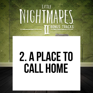 4 2jpg — Little Nightmares 1&2 Complete OST option 67