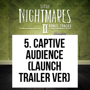 4 5jpg — Little Nightmares 1&2 Complete OST option 70