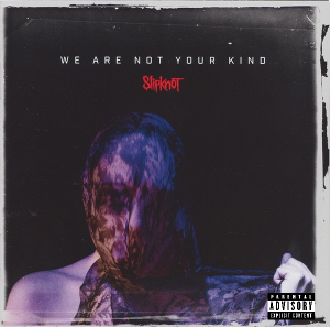 2019 We Are Not Your Kindjpg — Ranking All Slipknot Studio Albums (1999-2022) option 6