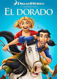 Ocaminhoparaeldoradojpg — Top Desenhos(Disney,Pixar,Dreamworks,etc) option 102