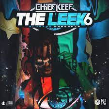 The Leek Vol 6jpeg — All Chief Keef Albums/Mixtape Ranked 2023 option 36