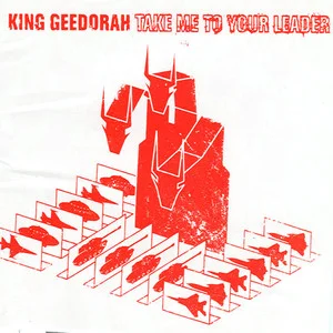 King Geedorah Take Me To Your Leader Cover Art — Top RYM Albums, Mixtapes, etc and also some other stuff option 111