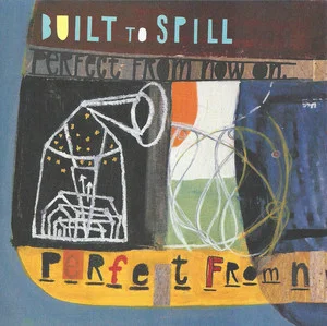Zzzzz 1686774348built To Spill Perfect From Now On Cover Art — Top RYM Albums, Mixtapes, etc and also some other stuff option 340