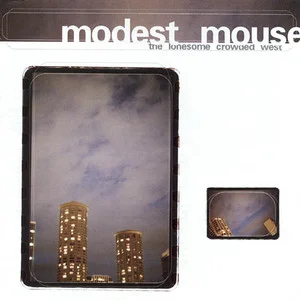 Zzzzz 1686774348modest Mouse The Lonesome Crowded West Cover Art — Top RYM Albums, Mixtapes, etc and also some other stuff option 350