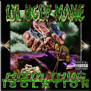 Zzzzz 1686774434lil Ugly Mane Mista Thug Isolation Cover Art — Top RYM Albums, Mixtapes, etc and also some other stuff option 537