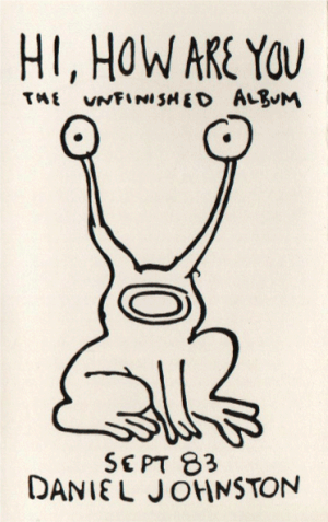 Zzzzz 1686776117daniel Johnston Hi How Are You The Unfinished Album Cover Art — Top RYM Albums, Mixtapes, etc and also some other stuff option 609