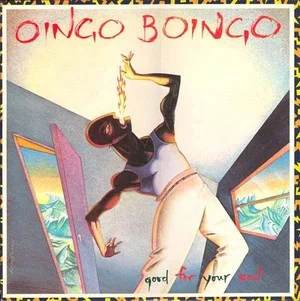 Zzzzz 1686776117oingo Boingo Good For Your Soul Cover Art — Top RYM Albums, Mixtapes, etc and also some other stuff option 619