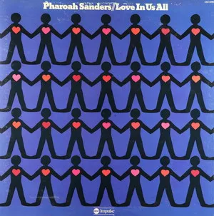 Zzzzz 1686777311pharoah Sanders Love In Us All Cover Art — Top RYM Albums, Mixtapes, etc and also some other stuff option 760