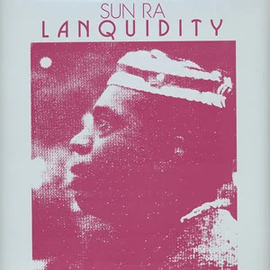Zzzzz 1686777314sun Ra Lanquidity Cover Art — Top RYM Albums, Mixtapes, etc and also some other stuff option 826